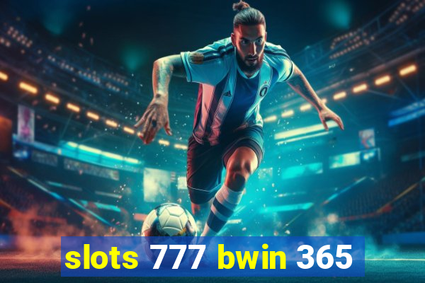 slots 777 bwin 365